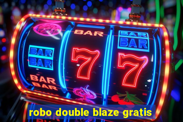 robo double blaze gratis